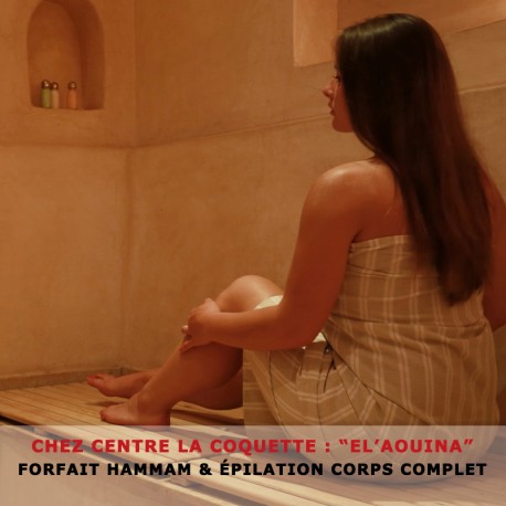 Hammam & Gommage & Epilation corps complet